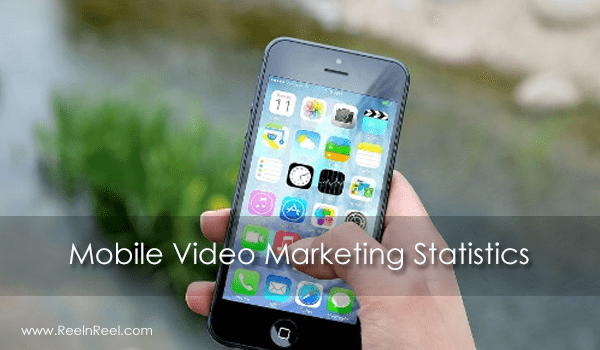 Mobile Video Marketing Statistics