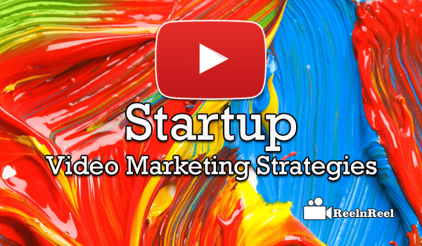 Start-up Video Marketing Strategies