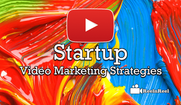 Startup Video Marketing Strategies 2 Start-up Video Marketing Strategies