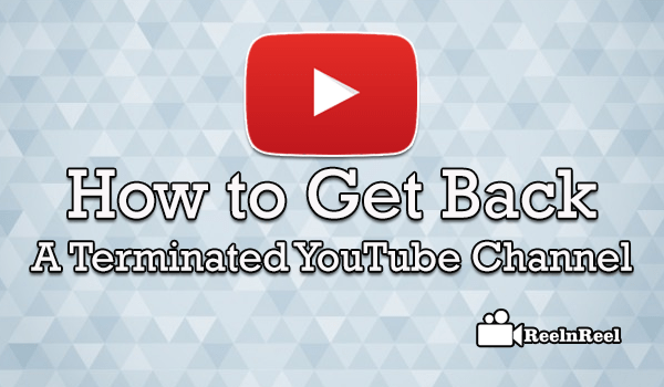 How to Get Back a Terminated YouTube Channel