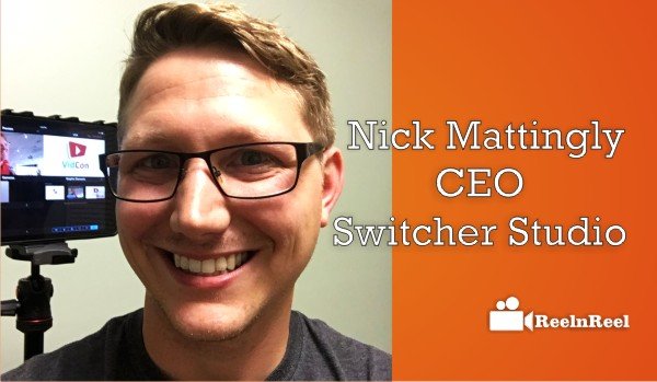 Interview with Nick Mattingly CEO - Switcher Studio 2 Nick Mattingly CEO - Switcher Studio