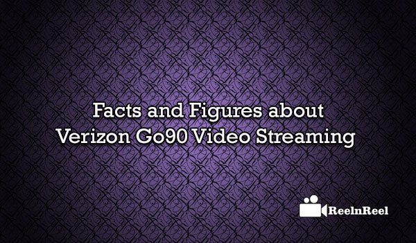 Verizon Go90 Video Streaming