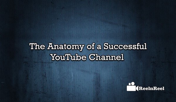 The Anatomy of a Successful YouTube Channel