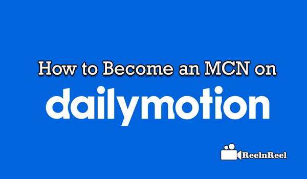 Become an MCN on Dailymotion