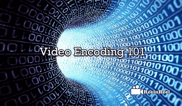 Video Encoding 101