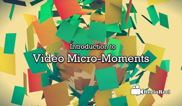 Video Micro-Moments