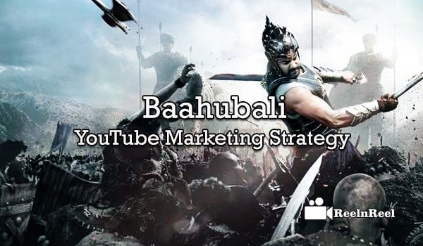 Baahubali Movie YouTube Marketing Strategy