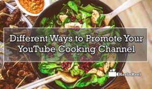 Promote Your YouTube Cooking Channel