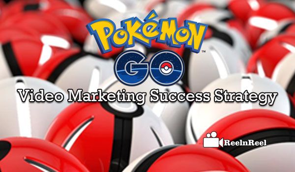Pokémon Go Video Marketing Success Strategy
