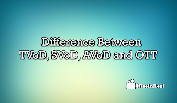 TVoD, SVoD, AVoD and OTT