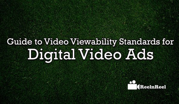 Video Viewability Standards for Digital Video Ads