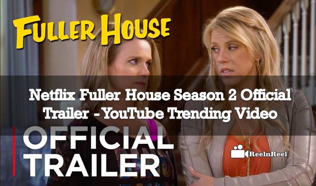 Reelnreel 86 Netflix Fuller House Season 2 Official Trailer – YouTube Trending Video