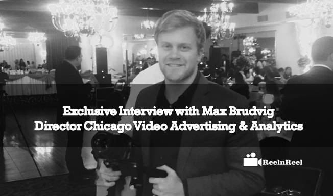 Reelnreel 77 Exclusive Interview with Max Brudvig – Director of Chicago Video Advertising & Analytics
