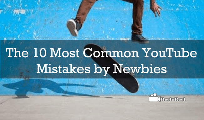 YouTube Mistakes by Newbies