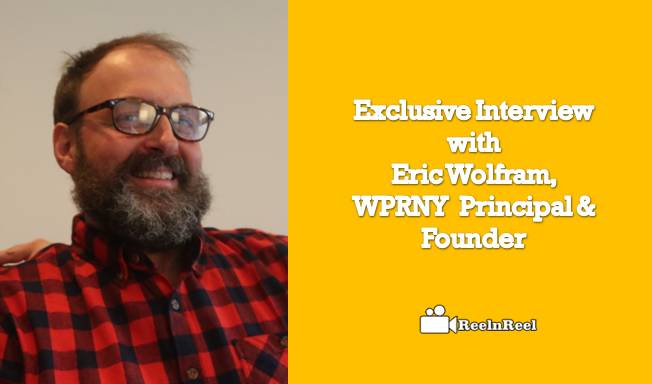 Reelnreel 66 Exclusive Interview with Eric Wolfram, WPRNY Principal & Founder