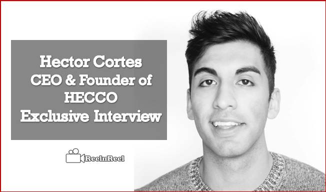 Reelnreel 68 Hector Cortes – CEO & Founder of HECCO – Exclusive Interview