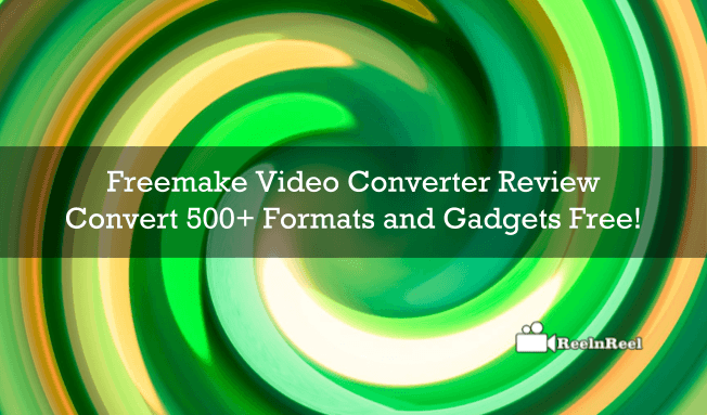 Freemake Video Converter Review Convert 500 Formats Gadgets Free Freemake Video Converter Review Convert 500 Formats Gadgets Free
