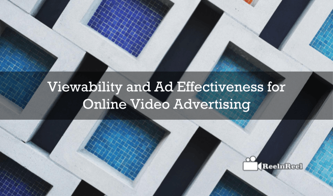 Viewability and Ad Effectiveness for Online Video Advertising
