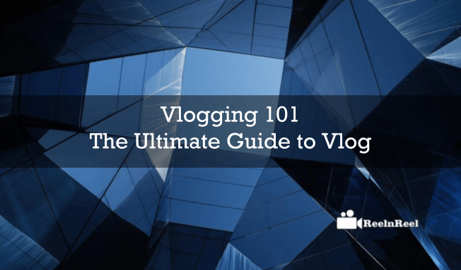 Ultimate Guide to Vlog