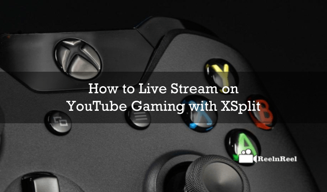 How To Live Stream On Youtube Gaming With Xsplit How To Live Stream On Youtube Gaming With Xsplit