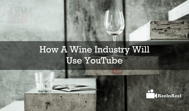 How A Wine Industry Will Use YouTube