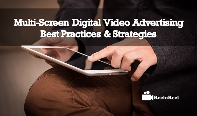 Multi-Screen Digital Video Advertising
