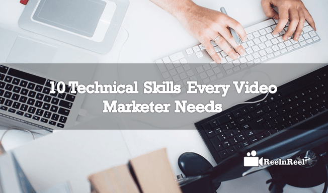 10 Technical Skills Every Video Marketer Needs