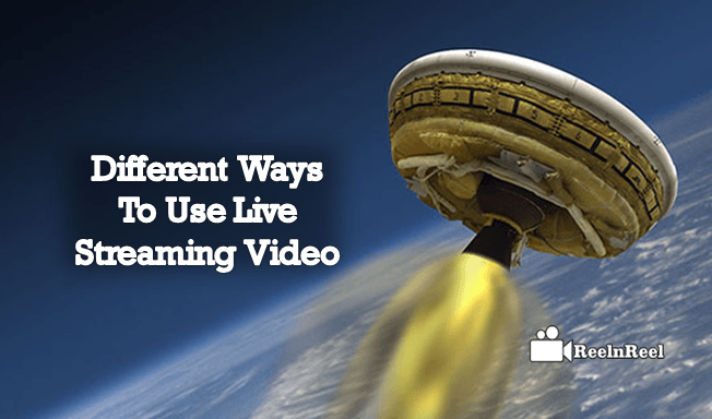 Different Ways To Use Live Streaming Video