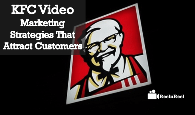 KFC Video Marketing Strategies