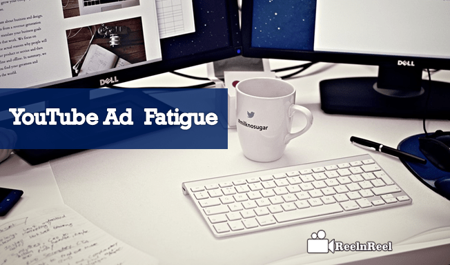 Youtube Ad Fatigue