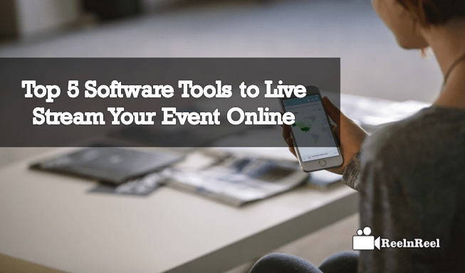 Top 5 Software Tools to Live Stream Your Event Online 1 softare tools