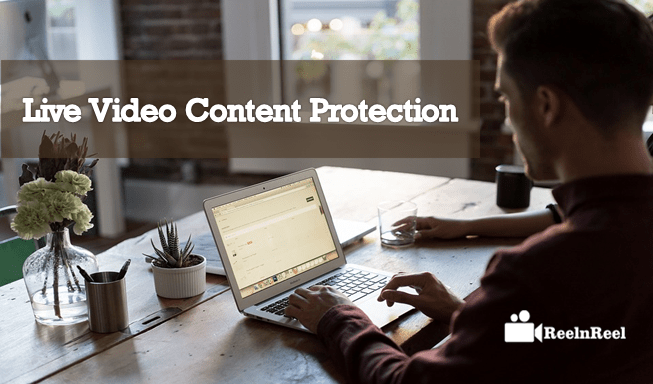 Live Video Content Protection