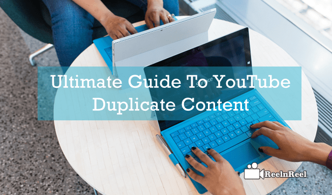 Ultimate Guide To YouTube Duplicate Content 1 YouTube Duplicate Content